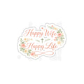 Happy Wife, Happy Life Sticker