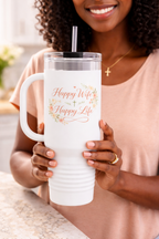 Happy Wife, Happy Life 40 oz Tumbler with Handle & Straw